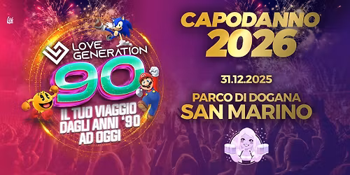 Love Generation 90 \u2013 Capodanno 2026 @ San Marino