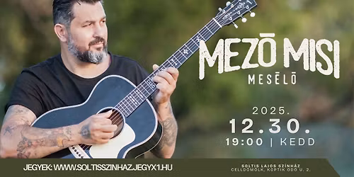 TELTH\u00c1Z! Mez\u0151 Misi:Mes\u00e9l\u0151 \/\/ 12.30. 19:00 \/\/ Soltis Lajos Sz\u00ednh\u00e1z