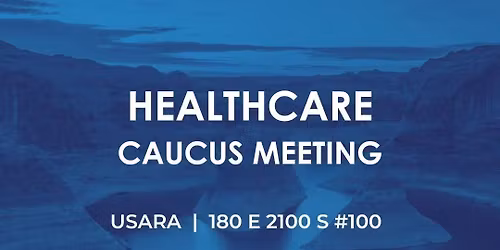 Utah Health Care Caucus Meeting 