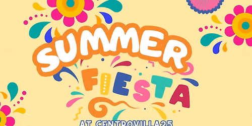 Summer Fiesta at CentroVilla