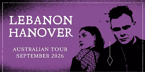 LEBANON HANOVER | Brisbane, The Triffid