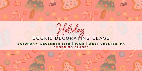 Holiday Cookie Decorating Class - SATURDAY 12\/12