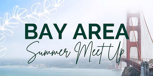 2026 Bay Area Summer Meet Up