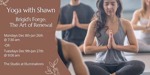 Yoga with Shawn: Brigid's Forge, The Art of Renewal