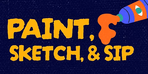Paint, Skecth, & Sip