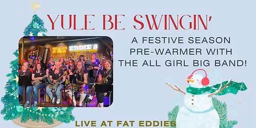 Yule be swingin' - a festive pre-warmer with the All Girl Big Band