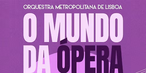 O Mundo da \u00d3pera \/ Festival Estoril Lisboa