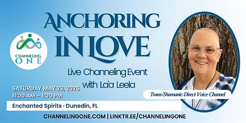 Anchoring in Love \u2014 Live Channeling Event with La'a Leela