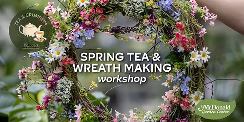 Spring Tea & Wreath Making Workshop