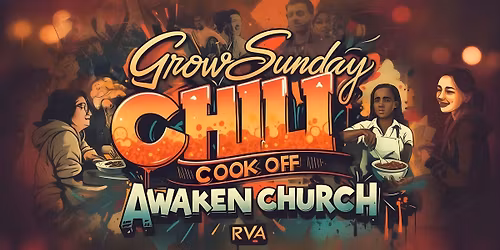 \ud83c\udf36\ufe0f Chili Cook Off \ud83c\udf36\ufe0f GROW Sunday -  Oct. 26th  | 10:30 AM | Awaken Church RVA