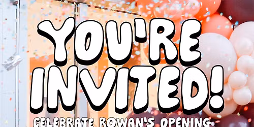 Rowan's Grand Opening