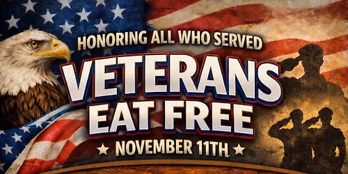 Open to the Public - Veteran's Eat Free All Day!