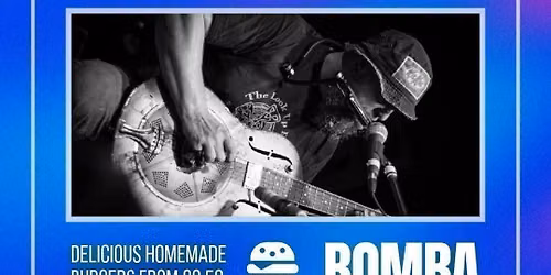 Blues &amp; Burgers | Big Joe Bone | 10.06.26 | Bomba Exeter