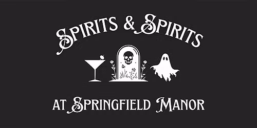 Spirits & Spirits 2026 at Springfield Manor