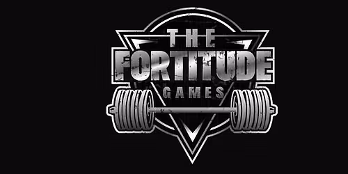 The Fortitude Games - 4th Annual