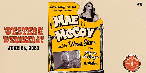 Western Wednesday #91: Mae McMcoy and Her Neon Stars w/ Mark Holzinger