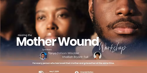 Mother Wound Workshop