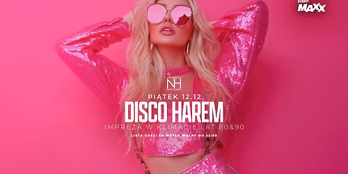 Disco Harem \/ Impreza przebierana w klimacie lat 80&90 \/ Lista FB wst\u0119p free do 23.00
