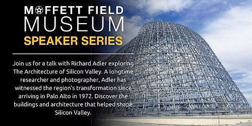 Moffett Field Museum \u2022 The Architecture of Silicon Valley