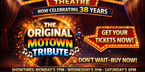 Original Motown Tribute Show only at GTS Theatre - Celebrating 38 Years On Stage