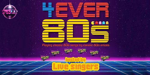 80s TRIBUTE NIGHT "4ever 80s" @ Dysco, Liverpool