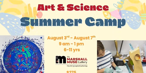 Art & Science Kids Summer Camp @ The Marshall Muse Gallery