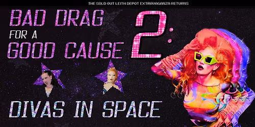 Bad Drag for a Good Cause: DIVAS IN SPACE