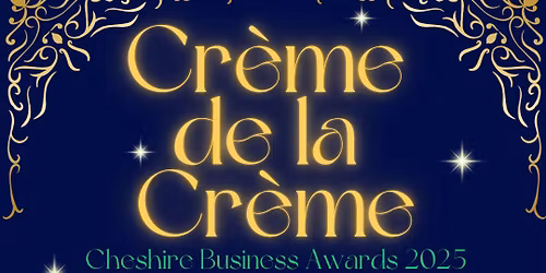 Cr\u00e8me de la Cr\u00e8me Cheshire Business Awards 2025