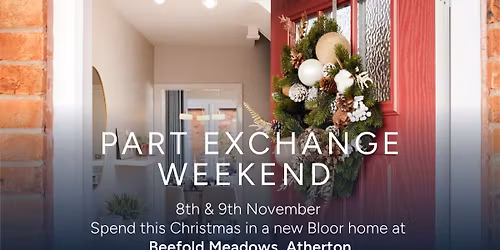 Part Exchange Weekend  at Beefold Meadows \u2013 Move in before Christmas