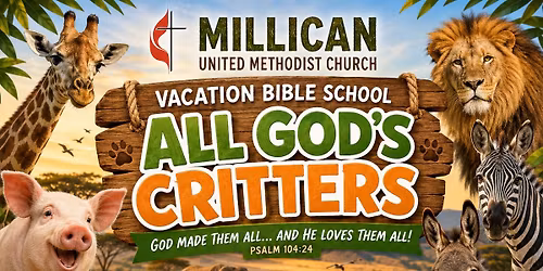 Millican UMC Vacation Bible School 2026: All God's Critters
