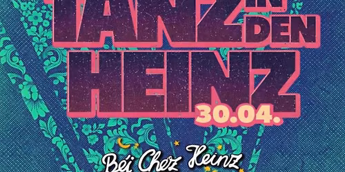 Tanz in den Heinz \/\/ im B\u00e9i Ch\u00e9z Heinz