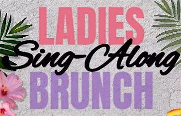 Ladies Sing-Along Brunch @ Castaways