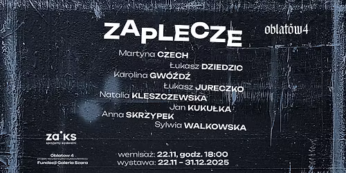 ZAPLECZE \/\/ wernisa\u017c wystawy