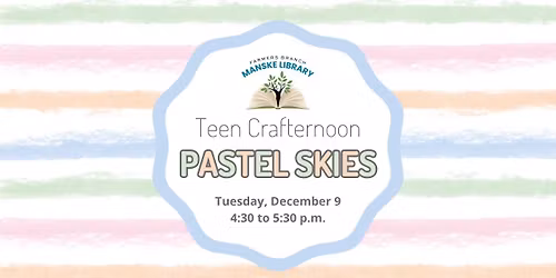 Teen Crafternoon: Pastel Skies