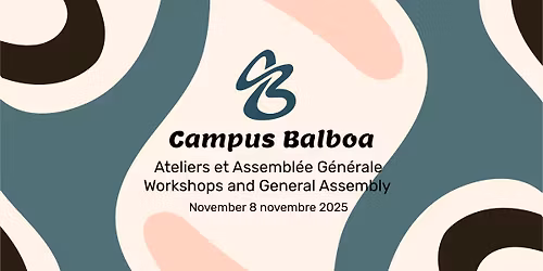 Campus Balboa - Assembl\u00e9e G\u00e9n\u00e9rale et Ateliers
