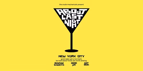 About Last Night: Dating Disaster Stories NYC!