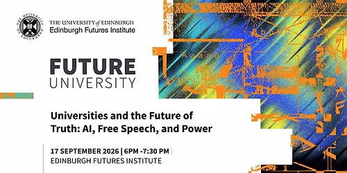 Universities and the Future of Truth: AI, Free Speech, and Power