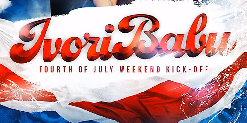 4th of July weekend kick off hosted by ivori babu