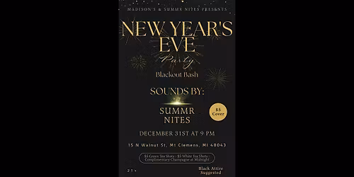Madison's & SUMMR NITES Present: New Year's Eve Party - Blackout Bash