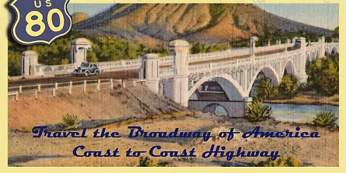 Lecture- U.S. 80: The Ocean to Ocean Highway in Arizona