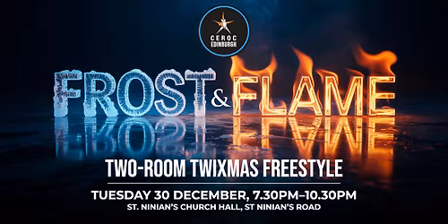Ceroc Edinburgh: Frost & Flame (Two-Room Twixmas Freestyle)