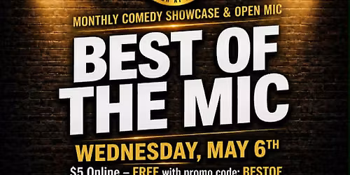 Best of the Mic \u2013 Monthly Comedy Showcase & Open Mic