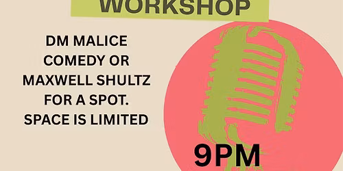 MALICE COMEDY FEEDBACK OPEN MIC