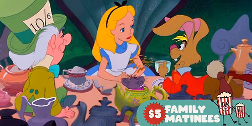 $5 Family Matinee | Alice in Wonderland (1951)