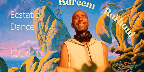 Ecstatic Dance Nijmegen \u2502 DJ KAREEM RA\u00cfHANI \u2502 24\/04