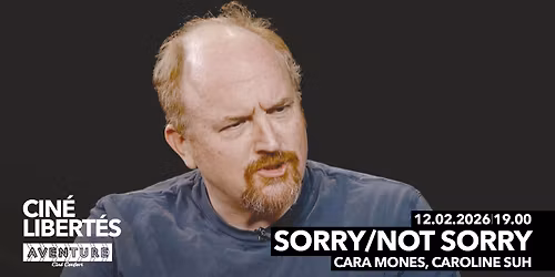 CIN\u00c9-LIBERT\u00c9S : Sorry\/Not Sorry