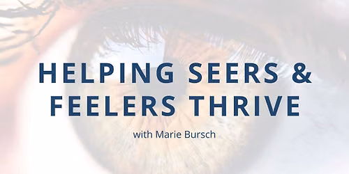 Helping Seers and Feelers Thrive in Their Gifting with Marie Bursch