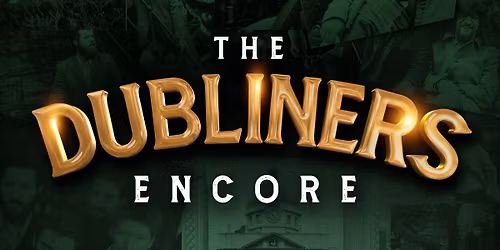 The Dubliners Encore - Official Stage Show