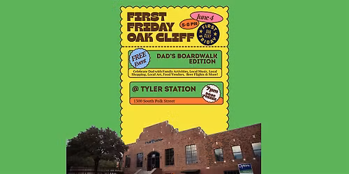 First Fridays Oak Cliff @Tyler Station (Dad's Boardwalk Edition)