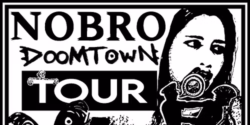 NOBRO - Doom Town Tour - December 2nd